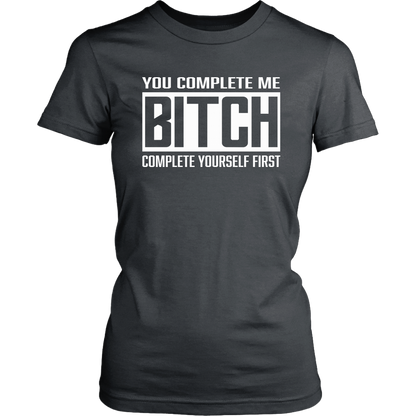 COMPLETE BITCH TSHIRT