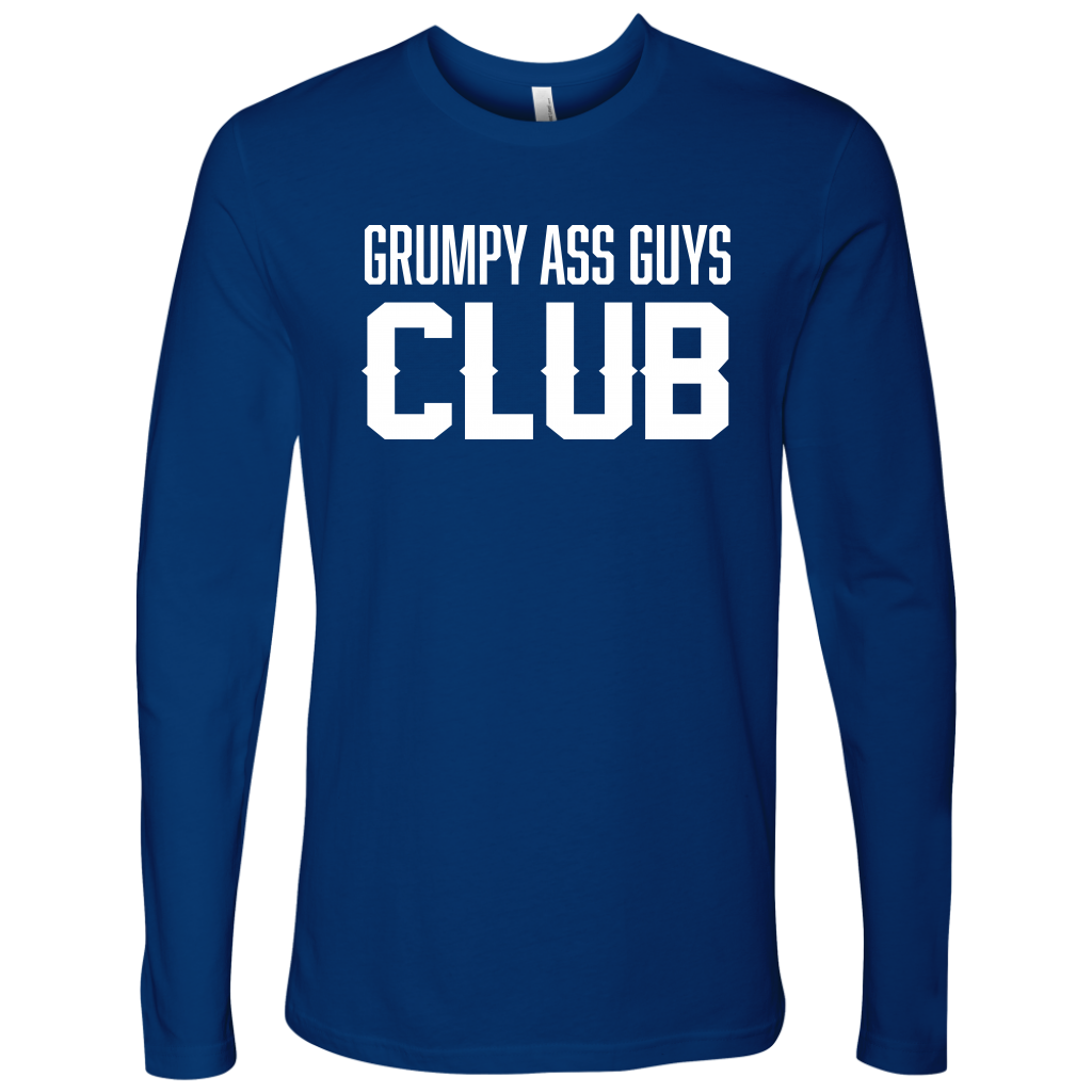 GRUMPY ASS GUYS CLUB LONG SLEEVE SHIRT