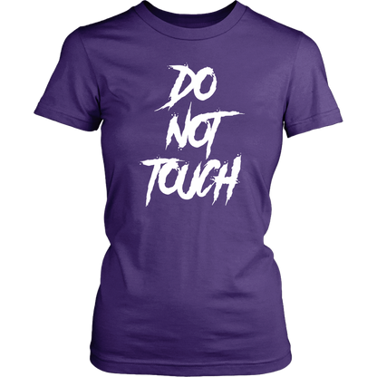DO NOT TOUCH WOMENS TSHIRT