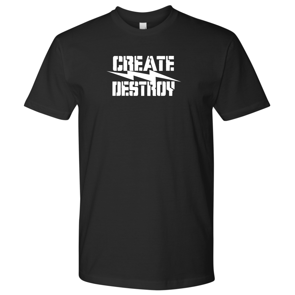 CREATE DESTROY BAD ASS HUMAN MENS TSHIRT