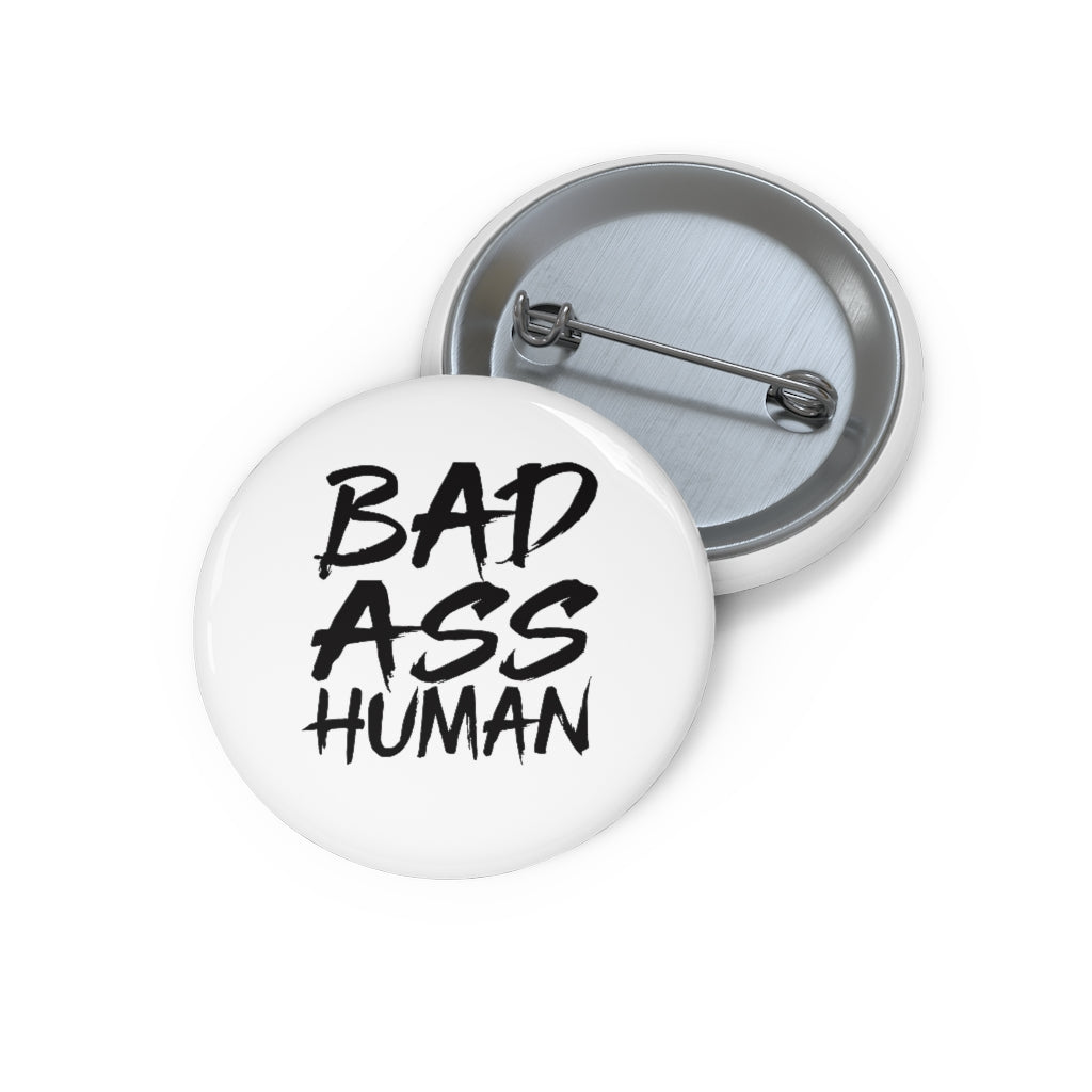 BAD ASS HUMAN Pin Buttons