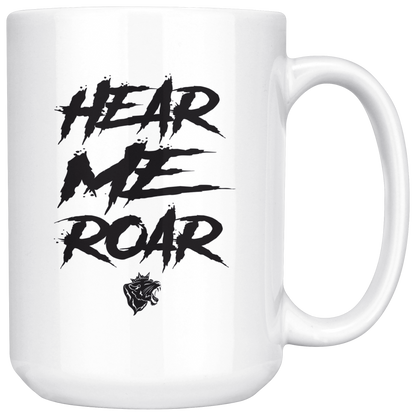 HEAR ME ROAR MUG
