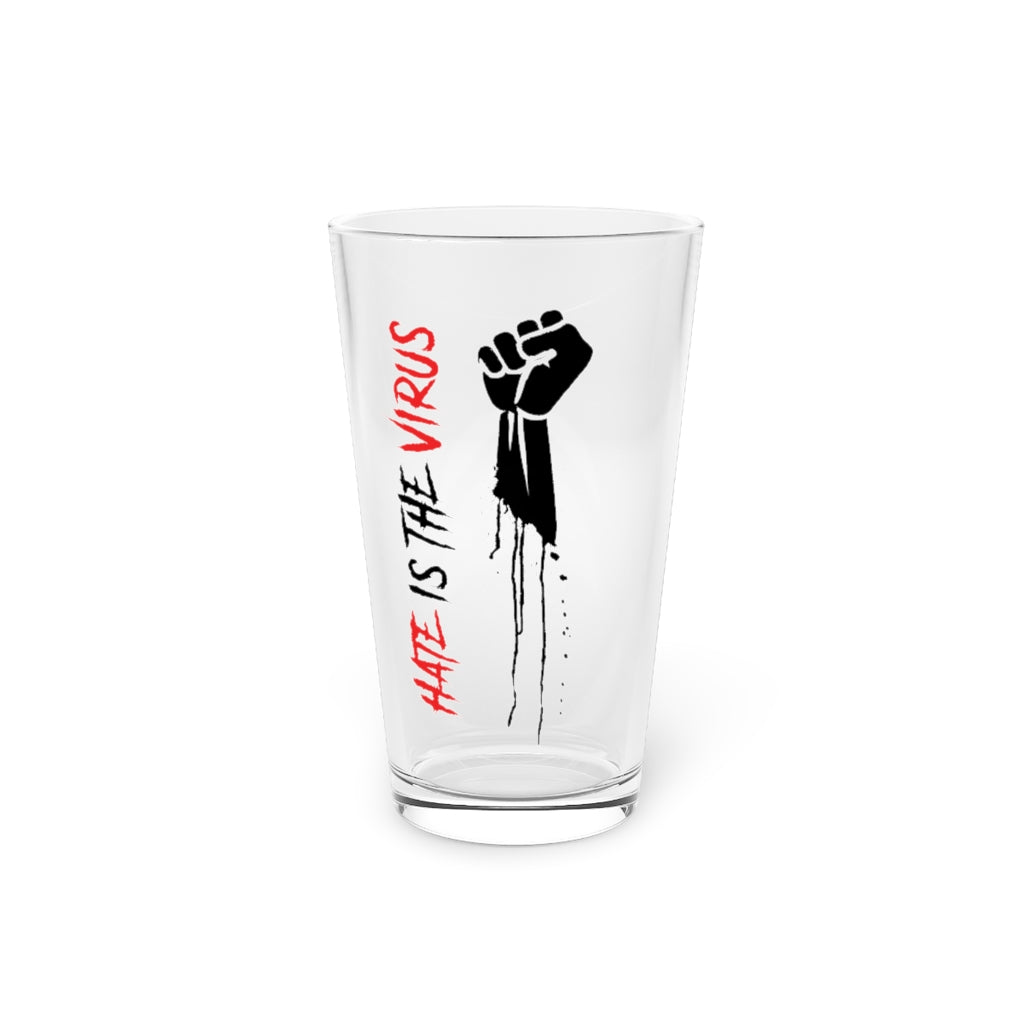 HATE IS THE VIRUS PINT GLASS