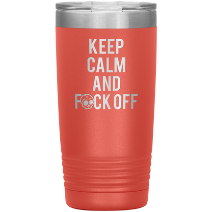 KEEP CALM AND F*CK OFF 20 OZ TUMBLER