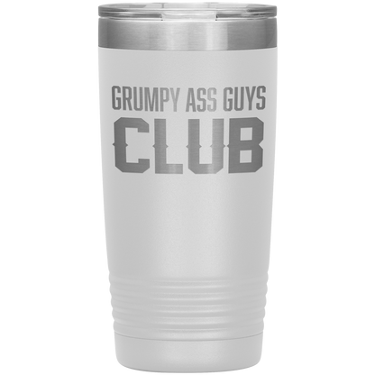 GRUMPY ASS GUYS CLUB 20 0Z TUMBLER