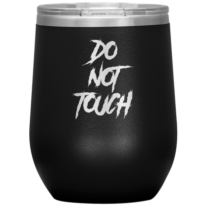 DO NOT TOUCH WINE TUMBLER