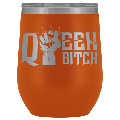 QUEEN BITCH WINE TUMBLER
