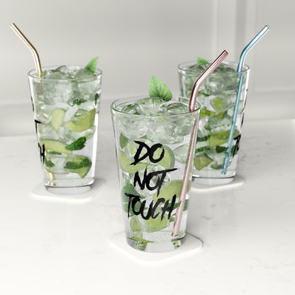 DO NOT TOUCH PINT GLASS