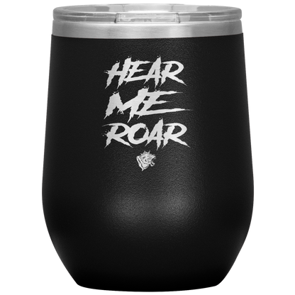 HEAR ME ROAR WINE TUMBLER