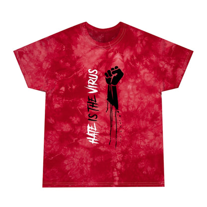 HATE IS THE VIRUS Tie-Dye Tee