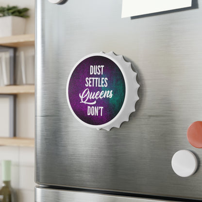 QUEENS DON'T SETTLE Bottle Opener
