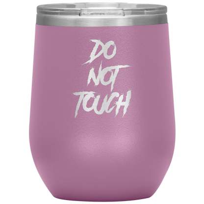 DO NOT TOUCH WINE TUMBLER