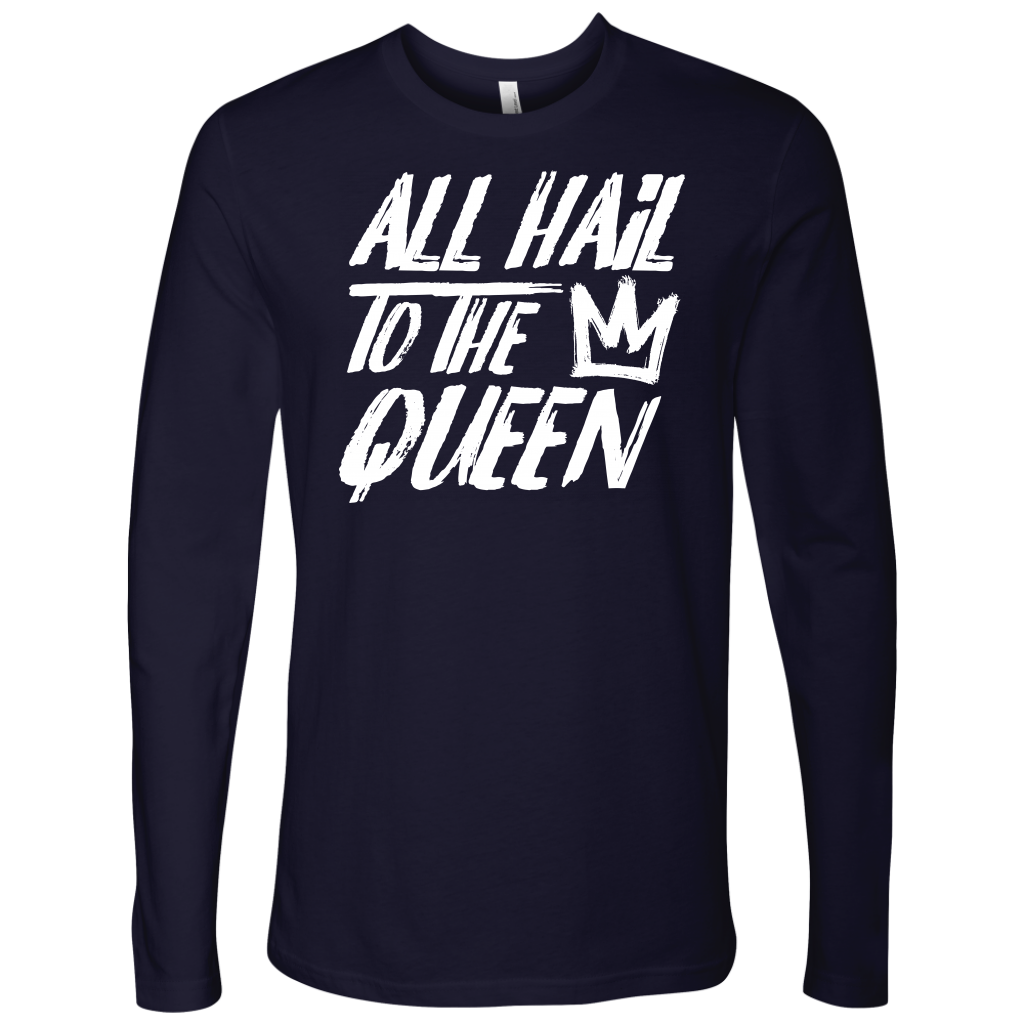 ALL HAIL TO THE QUEEN LONG SLEEVE