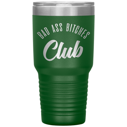 BAD ASS BITCHES CLUB TUMBLER