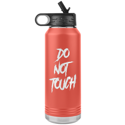 DO NOT TOUCH 32 0Z WATER BOTTLE