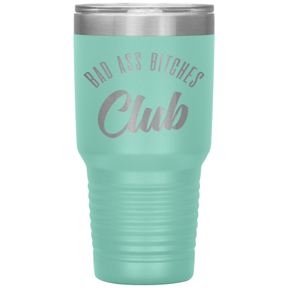 BAD ASS BITCHES CLUB TUMBLER