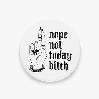 NOT TODAY BITCH PHONE POP SOCKET