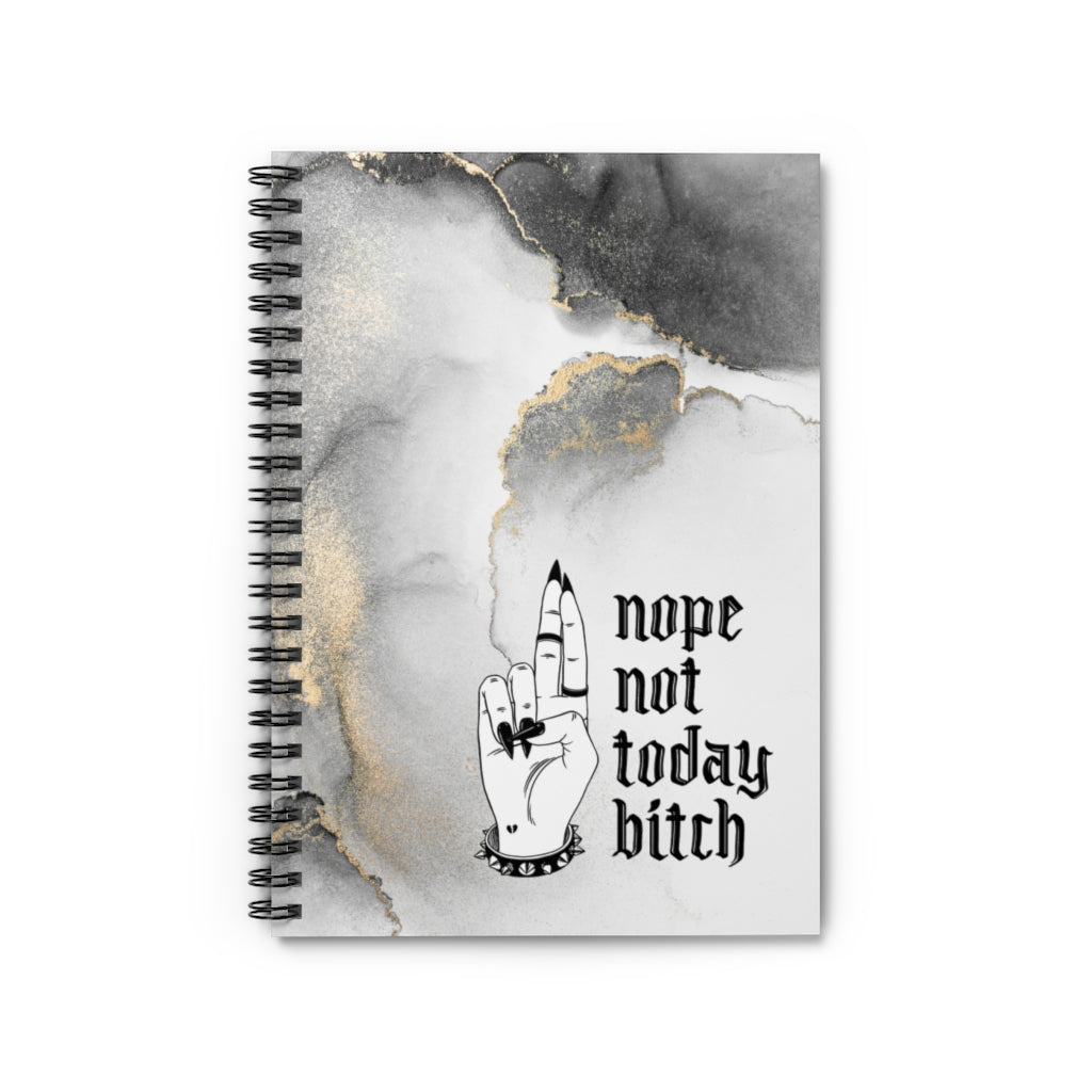 NOT TODAY BITCH Spiral Notebook - Ruled Line