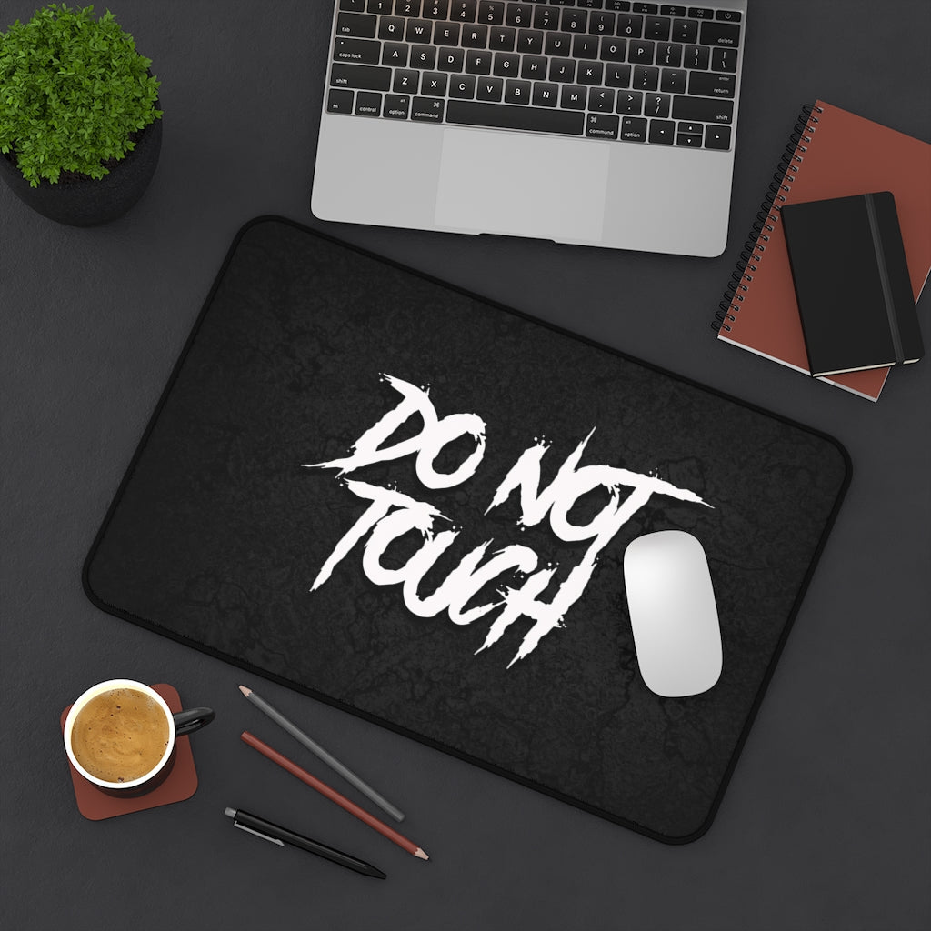 DO NOT TOUCH Desk Mat