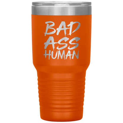 BAD ASS HUMAN TUMBLER