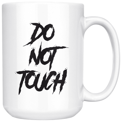 DO NOT TOUCH MUG