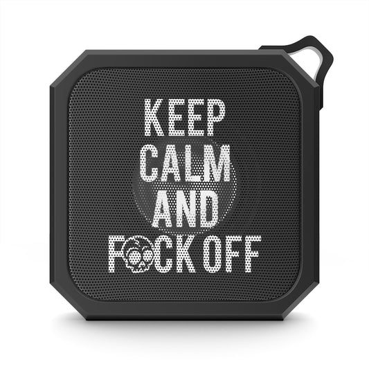KEEP CALM AND F*CK OFF Blackwater Outdoor Bluetooth Speaker