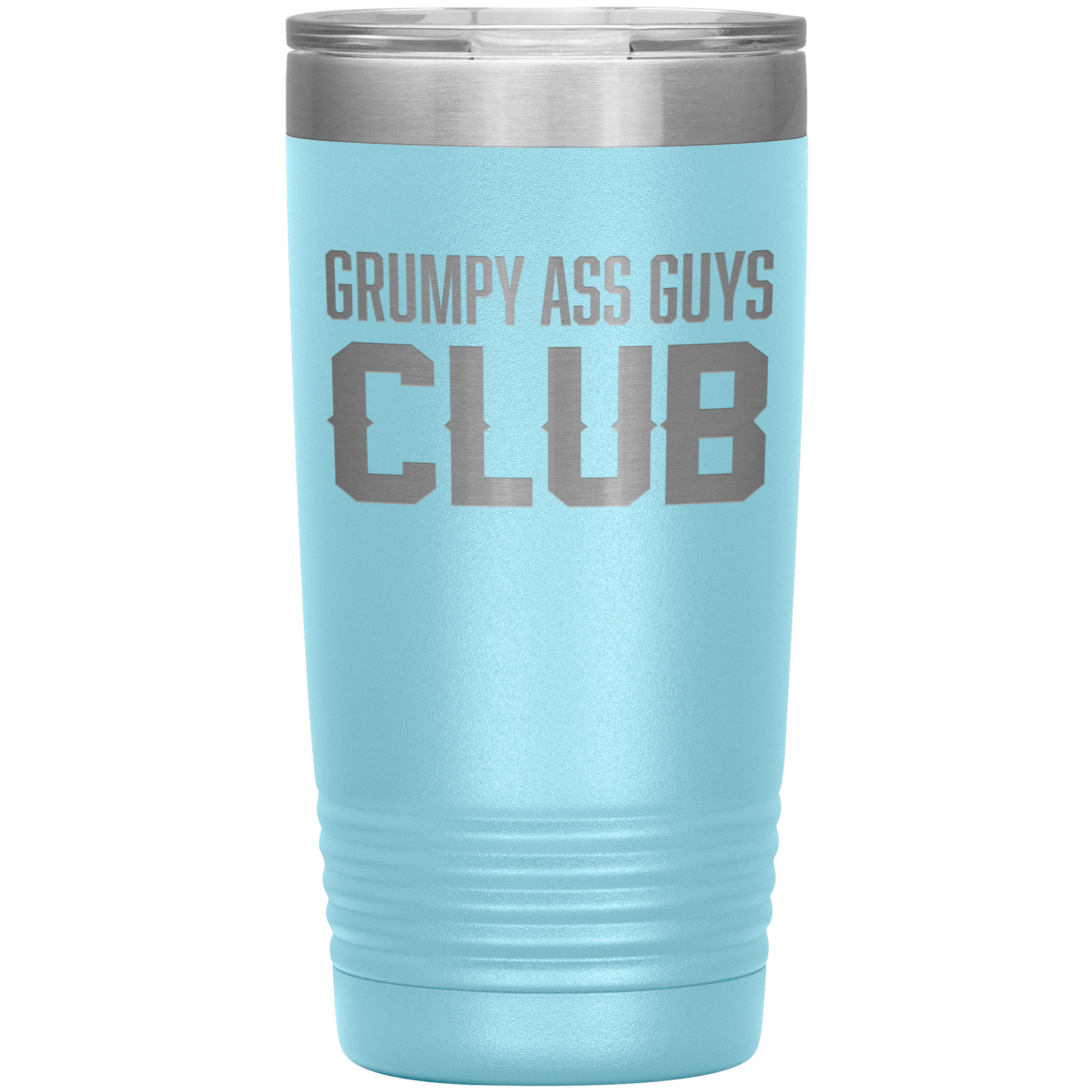 GRUMPY ASS GUYS CLUB 20 0Z TUMBLER
