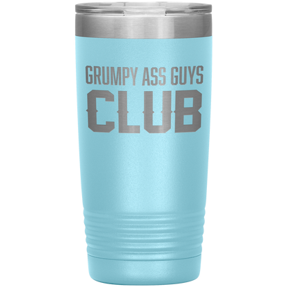 GRUMPY ASS GUYS CLUB 20 0Z TUMBLER