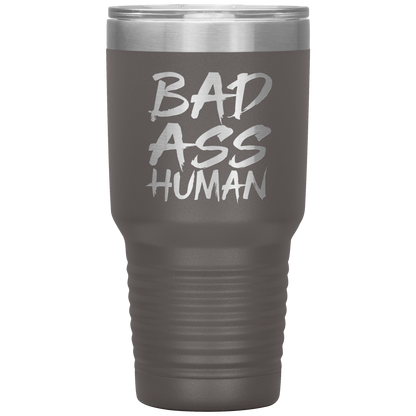 BAD ASS HUMAN TUMBLER