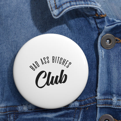 BAD ASS BITCHES CLUB Pin Buttons