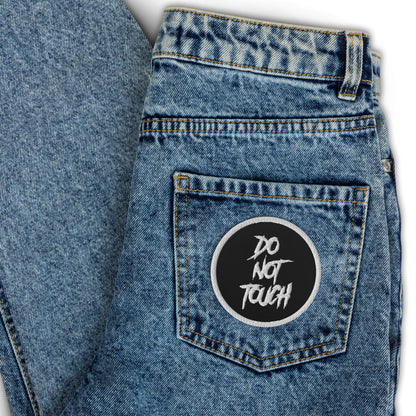 DO NOT TOUCH EMBROIDERED PATCH