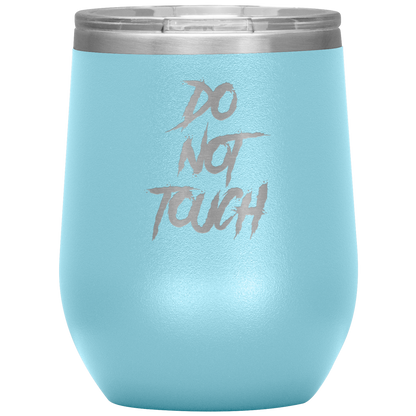DO NOT TOUCH WINE TUMBLER