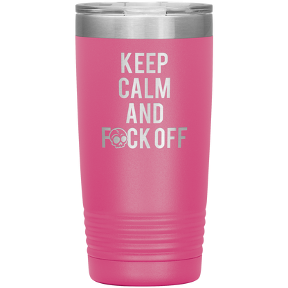 KEEP CALM AND F*CK OFF 20 OZ TUMBLER
