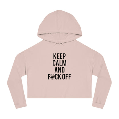 KEEP CALM AND F*CK OFF Cropped Hooded Sweatshirt