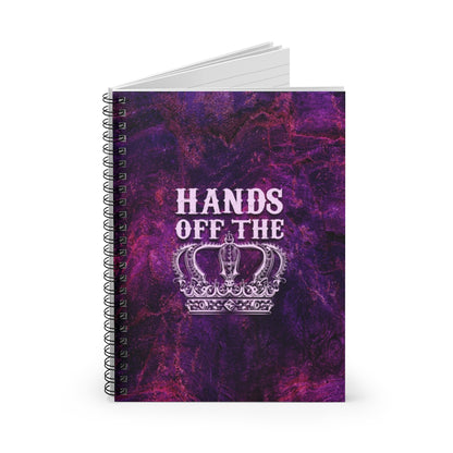 HANDS OFF THE CROWN Spiral Notebook - Ruled Line