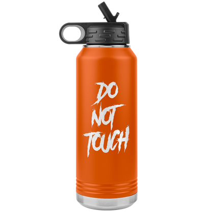 DO NOT TOUCH 32 0Z WATER BOTTLE