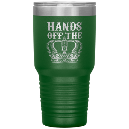 HANDS OFF THE CROWN TUMBLER