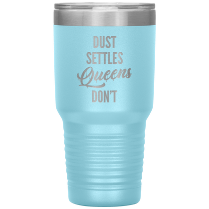 QUEENS DON'T SETTLE TUMBLER