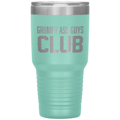 GRUMPY ASS GUYS CLUB TUMBLER