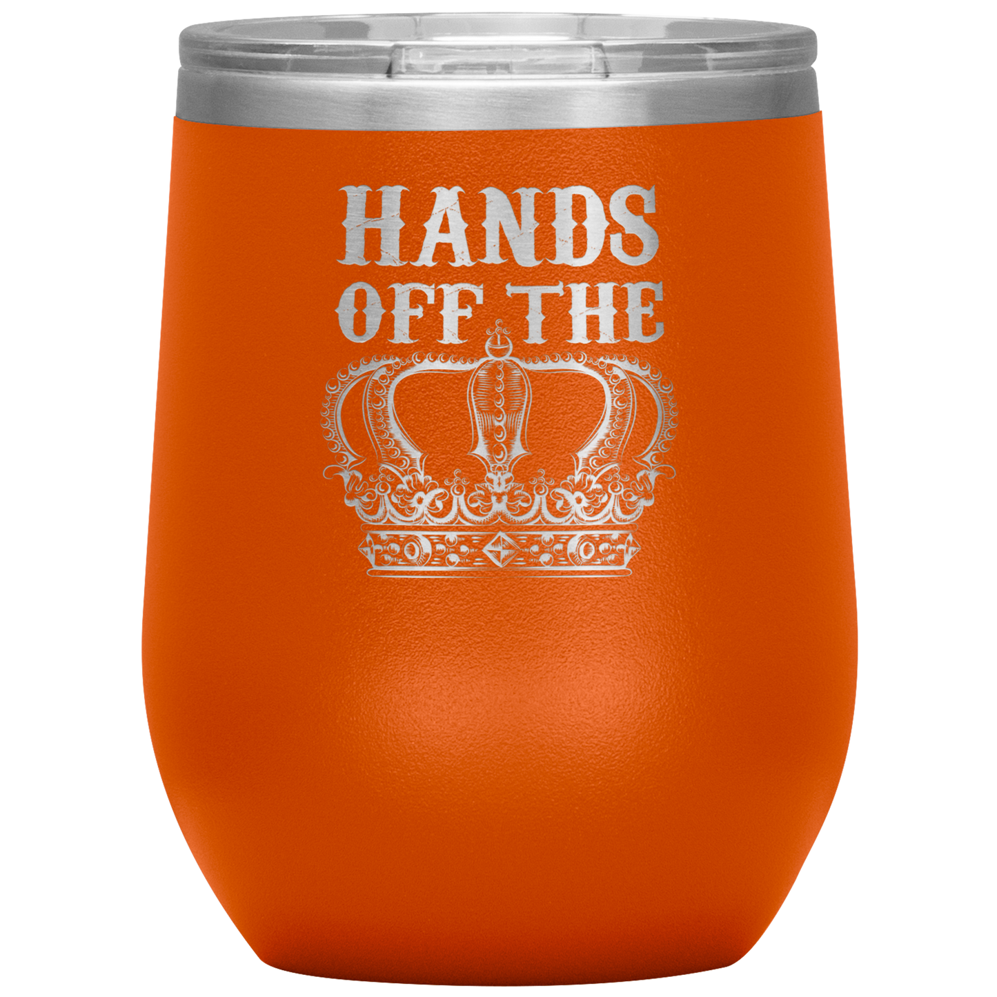 HANDS OFF THE CROWN WINE TUMBLER