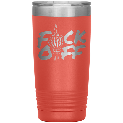 F*CK OFF 20 OZ TUMBLER