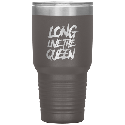 LONG LIVE THE QUEEN SAYING TUMBLER