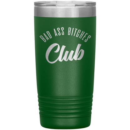 BAD ASS BITCHES CLUB 20 OZ TUMBLER