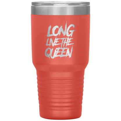 LONG LIVE THE QUEEN SAYING TUMBLER