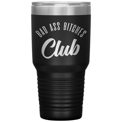 BAD ASS BITCHES CLUB TUMBLER