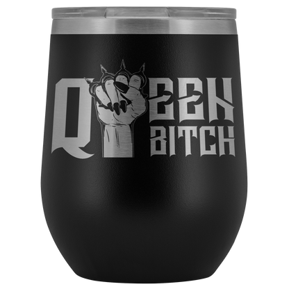 QUEEN BITCH WINE TUMBLER