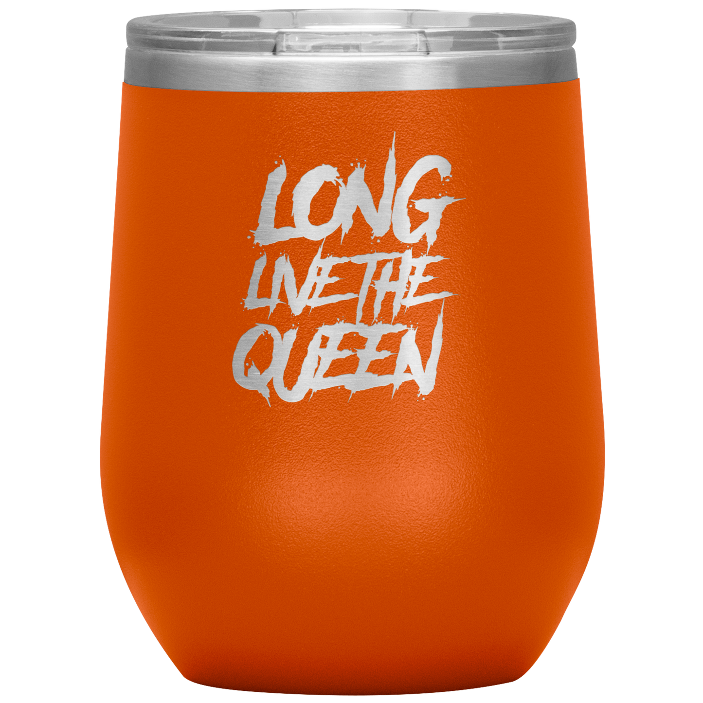 LONG LIVE THE QUEEN SAYING WINE TUMBLER