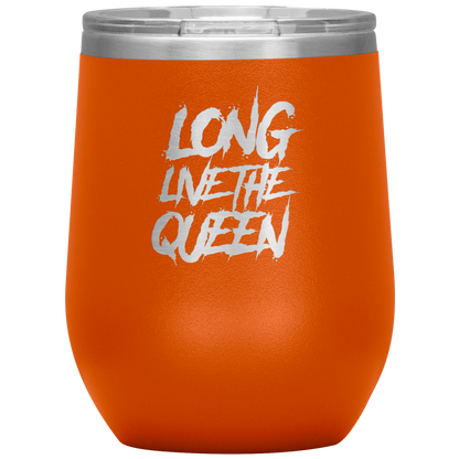 LONG LIVE THE QUEEN SAYING WINE TUMBLER