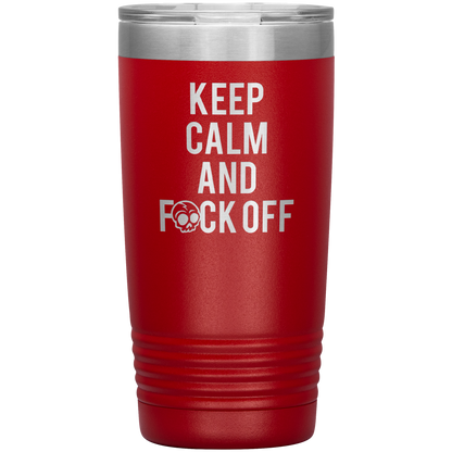 KEEP CALM AND F*CK OFF 20 OZ TUMBLER