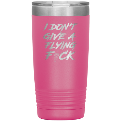 DON'T GIVE A F*CK 20 OZ TUMBLER